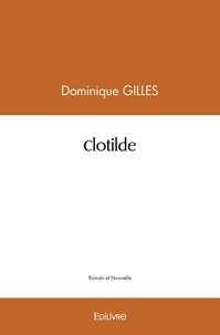 Dominique Gilles - Clotilde.