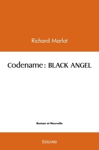 Richard Marlot - Codename : Black Angel.