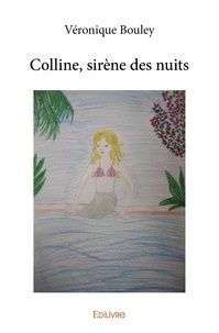 Véronique Bouley - Colline, sirène des nuits.