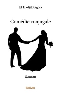 El Hadji Diagola - Comédie conjugale - Roman.