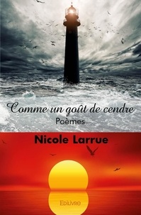 Nicole Larrue - Comme un goût de cendre.