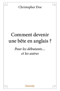 Comment devenir une bête en anglais ?