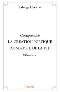 Edwige Chekpo - Comprendre la création poétique au service de la vie - 150 mots-clés.