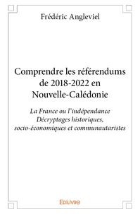 Comprendre les référendums de 2018-2022 en Nouvelle-Calédonie
