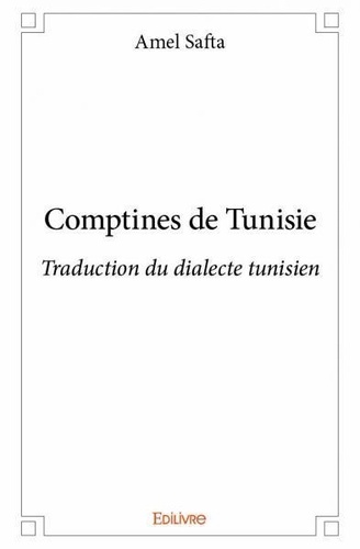 Amel Safta - Comptines de tunisie - Traduction du dialecte tunisien.