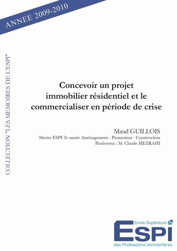 Maud Guillois - Concevoir un projet immobilier résidentiel et le commercialiser en période de crise.