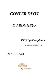 Denis Koch - Confer dixit du bonheur.