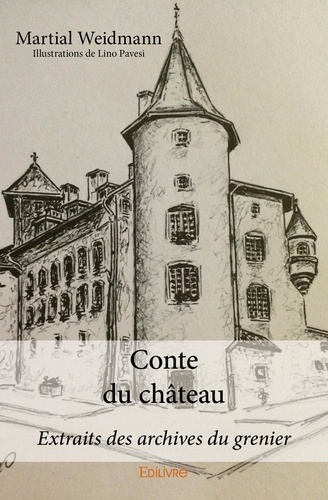 Conte du château. Extraits des archives du grenier
