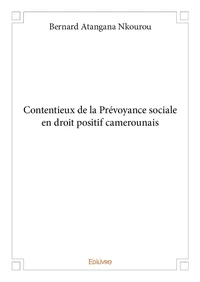 Contentieux de la prévoyance sociale en droit positif camerounais