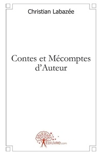 Christian Labazée - Contes et mécomptes d'auteur.