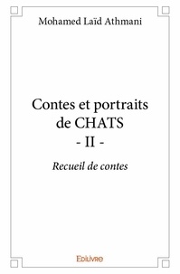 Mohamed Laïd Athmani - Contes et portraits de chats - ii - Recueil de contes.