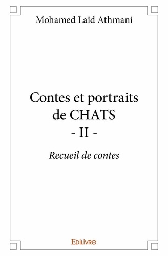 Mohamed Laïd Athmani - Contes et portraits de chats - ii - Recueil de contes.