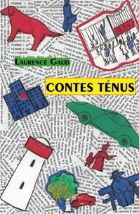 Laurence Gaud - Contes ténus.