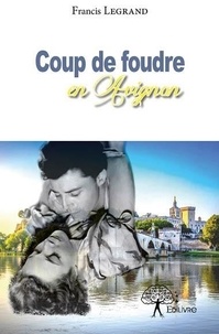 Francis Legrand - Coup de foudre en avignon.