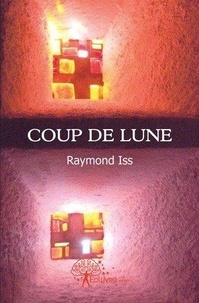 Raymond Iss - Coup de lune.