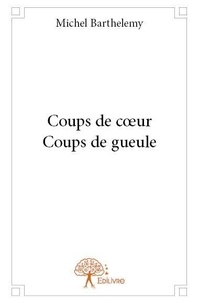 Michel Barthélemy - Coups de cœur coups de gueule.