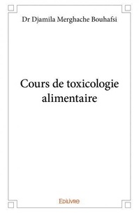 Bouhafsi dr djamila Merghache - Cours de toxicologie alimentaire.