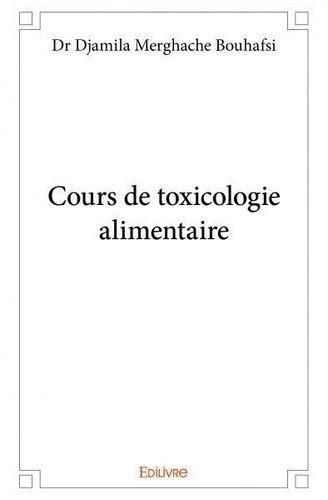 Bouhafsi dr djamila Merghache - Cours de toxicologie alimentaire.