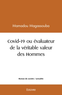 Mamadou Magassouba - Covid 19 ou évaluateur de la véritable valeur des hommes.