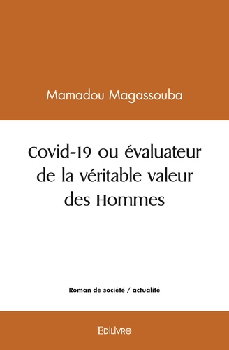 Mamadou Magassouba - Covid 19 ou évaluateur de la véritable valeur des hommes.