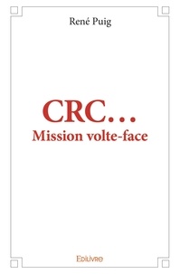 René Puig - CRC  : Crc... - Mission volte-face.