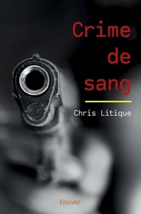 Chris Litique - Crime de sang.