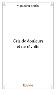 Mamadou Berthé - Cris de douleurs et de révolte.