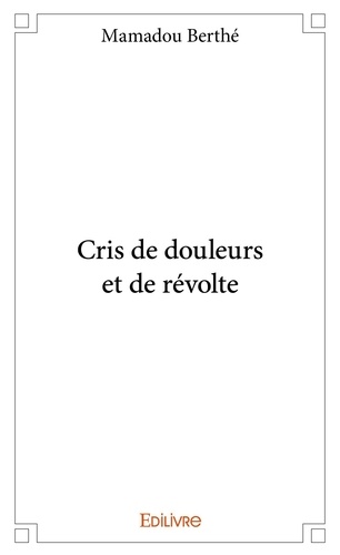 Mamadou Berthé - Cris de douleurs et de révolte.