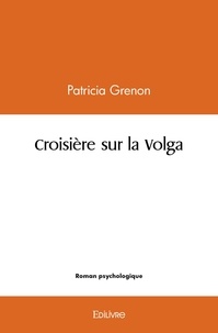Patricia Grenon - Croisière sur la volga.