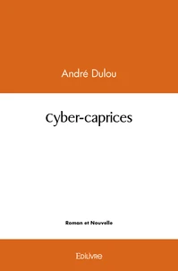 Cyber-caprices