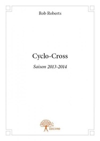 Rob Roberts - Cyclo cross - Saison 2013-2014.