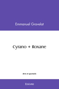 Emmanuel Gravelat - Cyrano + roxane.