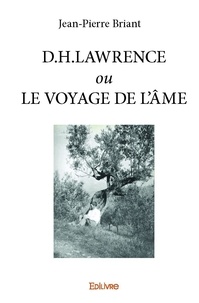 Jean-pierre Briant - D.h. lawrence ou le voyage de l’ame.