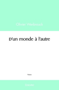 Olivier Werbrouck - D'un monde à l'autre.