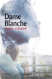 Chris Litique - Dame Blanche.