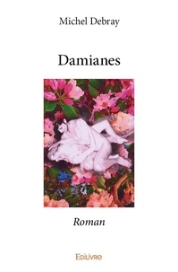 Michel Debray - Damianes - Roman.