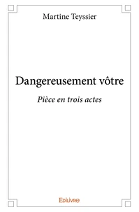 Dangereusement vôtre