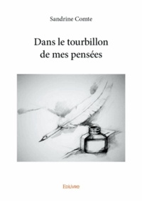 Sandrine Comte - Dans le tourbillon de mes pensées.