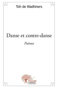 Wadhiners toh De - Danse et contre danse - Poèmes.