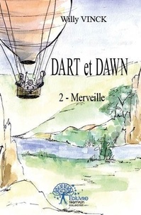Willy Vinck - Dart et Dawn 2 : Dart et dawn - 2 - Merveille.
