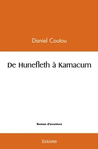 De Hunefleth à Karnacum