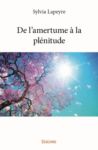 De l'amertume à la plénitude