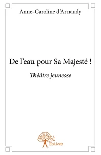 De l'eau pour sa majesté !