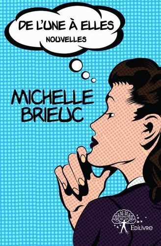 Michelle Brieuc - De l'une à elles - Nouvelles.