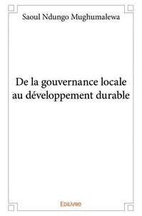 Ndungo mughumalewa saoul  mugh Saoul - De la gouvernance locale au développement durable.