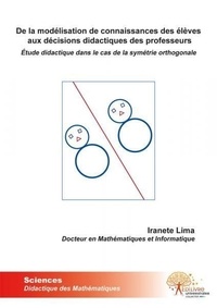 Iranete Lima - De la modélisation de connaissances des élèves aux décisions didactiques des professeurs - Étude didactique dans le cas de la symétrie orthogonale.