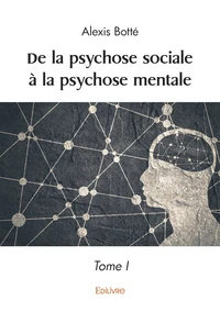 De la psychose sociale à la psychose mentale