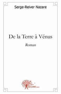 Serge-Reiver Nazare - De la Terre à Vénus.