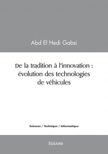 Abd El Hedi Gabsi - De la tradition à l’innovation : évolution des technologies de véhicules.