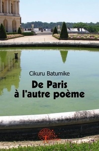 Cikuru Batumike - De paris à l'autre poème - Carnet de notes.